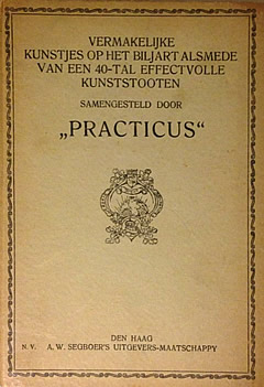 Practicus - Vermakelijke kunstjes op het biljart alsmede een 40-tal effectvolle kunststooten (1924)
